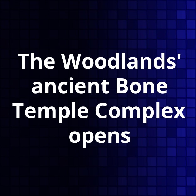 The Woodlands Bone Temple Opens