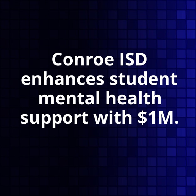 Conroe ISD Awarded $1M for Student Mental Health