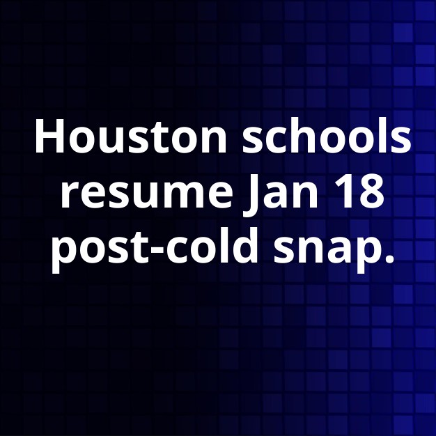 Houston-area schools reopen Jan 18 after cold