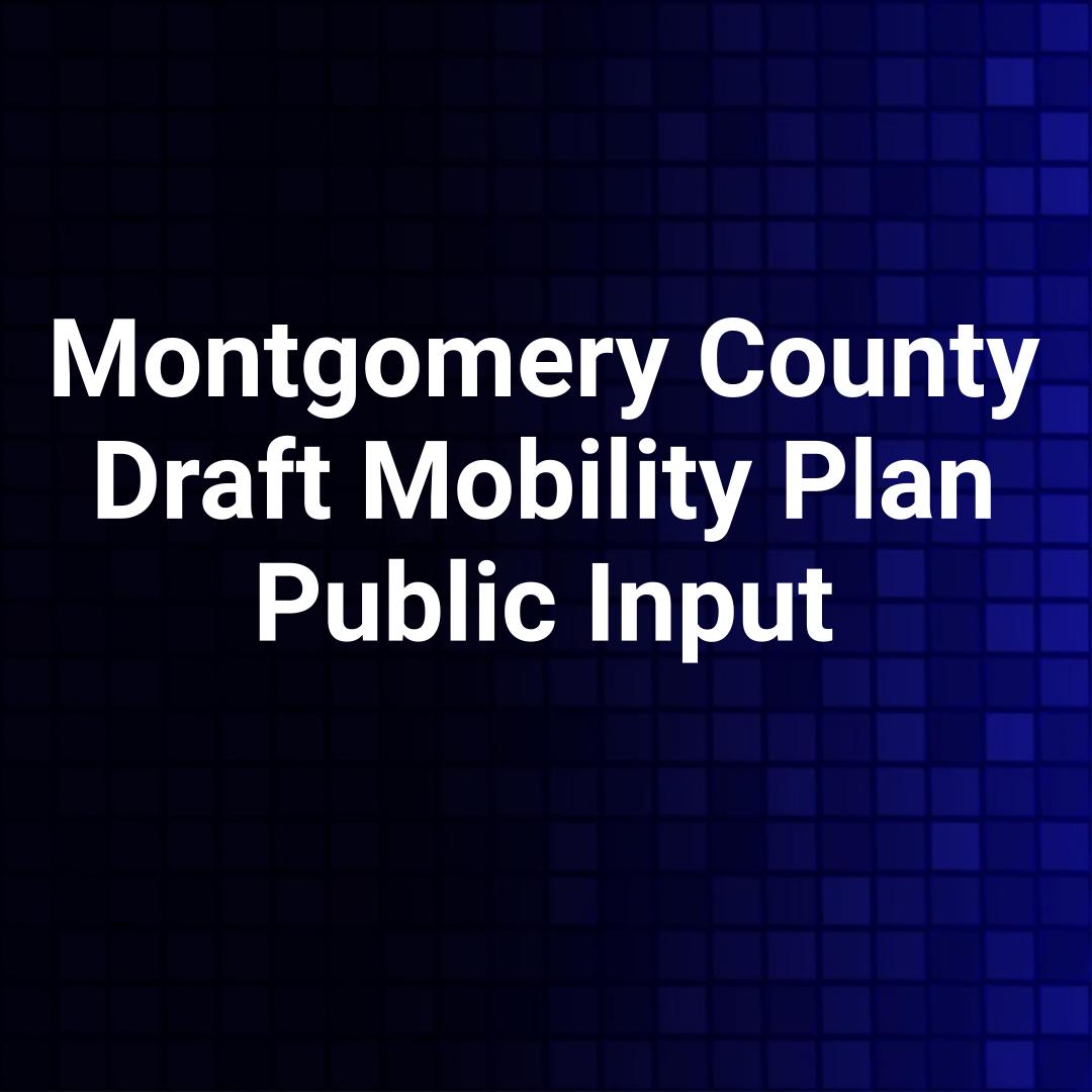 Montgomery County Draft Mobility Plan Public Input
