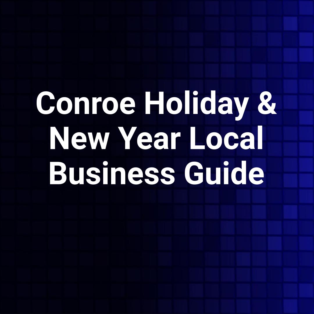 Conroe Holiday & New Year Local Business Guide