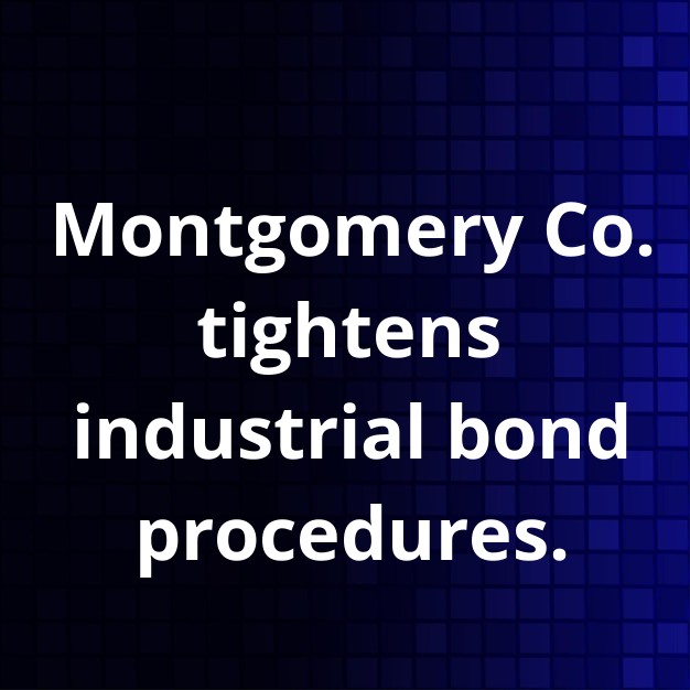 Montgomery Co. Bolsters Industrial Bond Oversight
