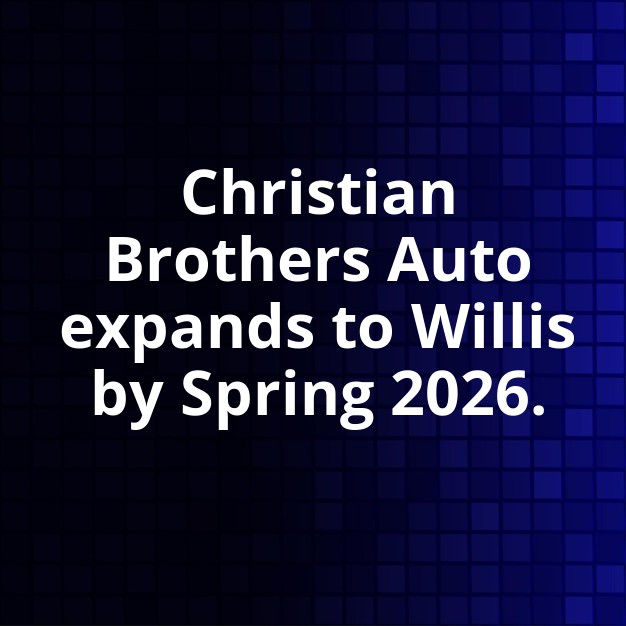 Christian Brothers Automotive to Open in Willis