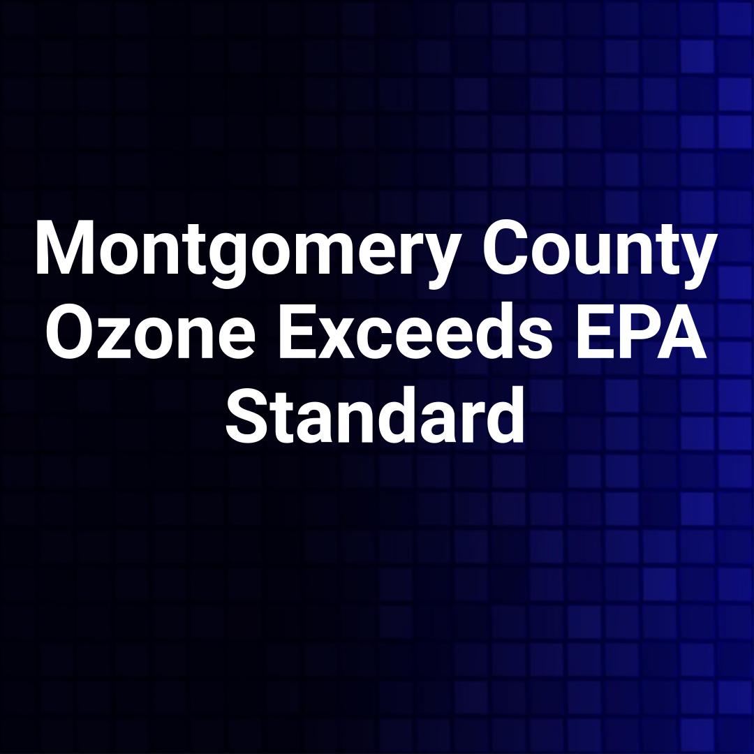 Montgomery County Ozone Exceeds EPA Standard