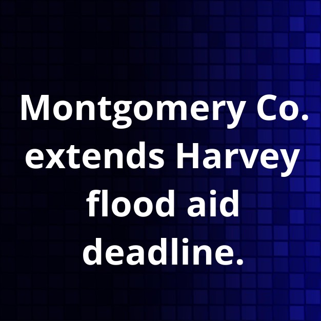 Montgomery Co. Extends Harvey Flood Mitigation Grants