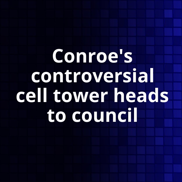 Conroe council to decide on denied cell tower