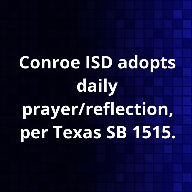 Conroe ISD Adopts Daily Prayer & Reflection Period