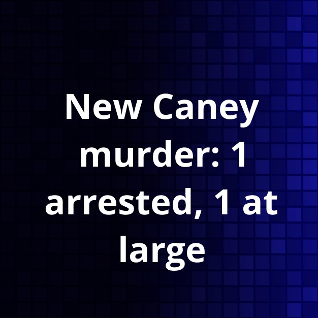 New Caney shooting ruled murder; 1 arrested, 1 sought