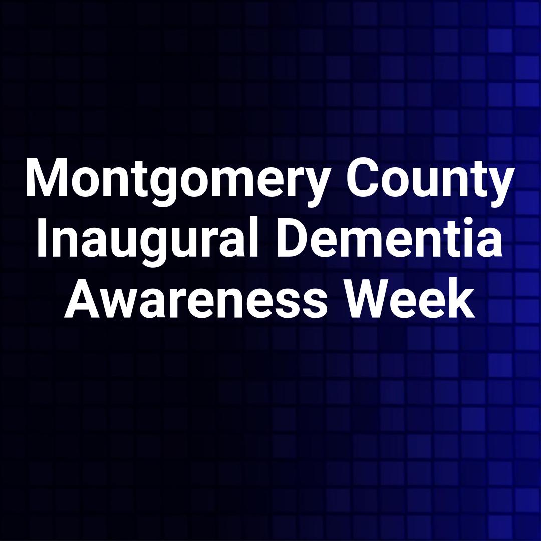 Montgomery County Inaugural Dementia Awareness Week