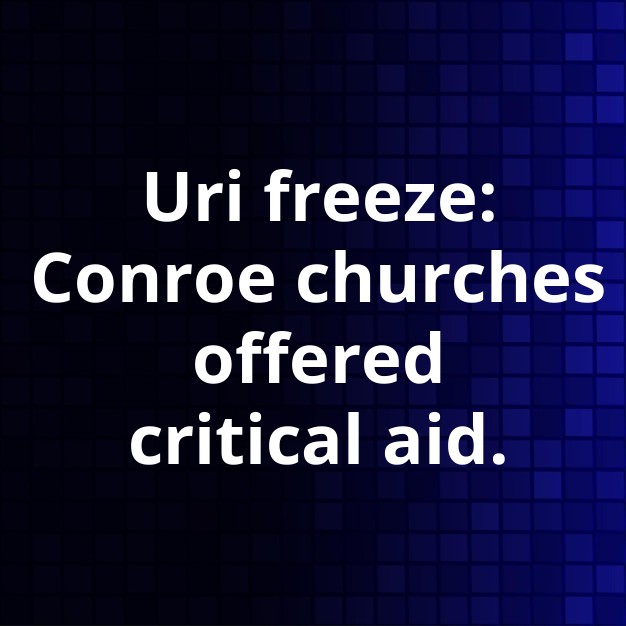 Conroe Churches as Warming Centers During Uri Freeze
