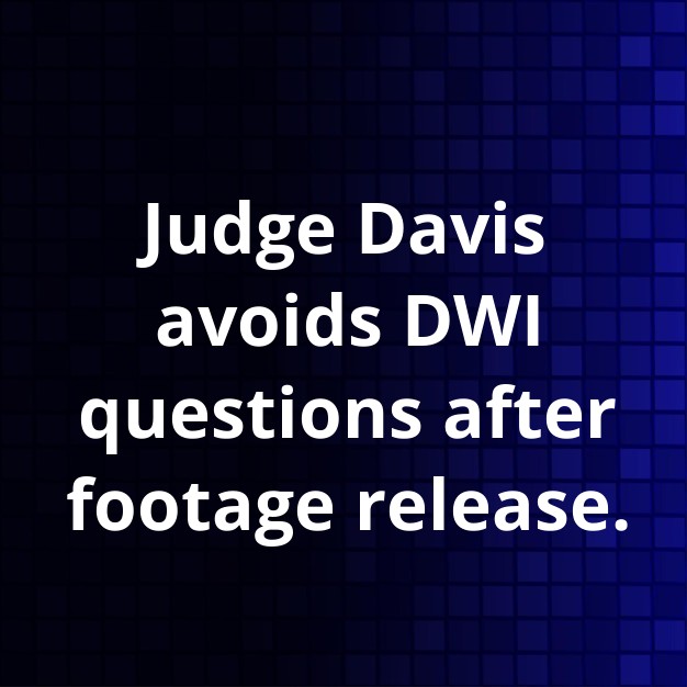 Conroe Judge Davis declines questions on DWI charge