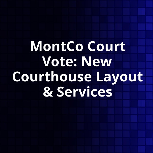Montgomery Co. New Courthouse Footprint Decision