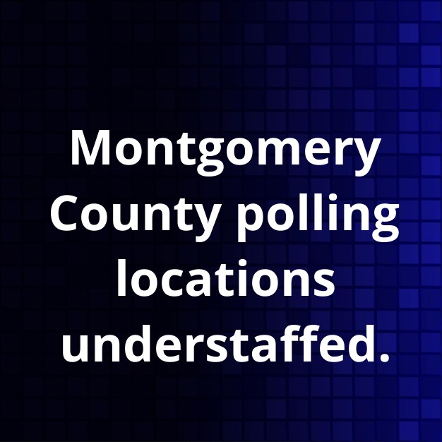 Montgomery County Faces Critical Election Worker Shortage