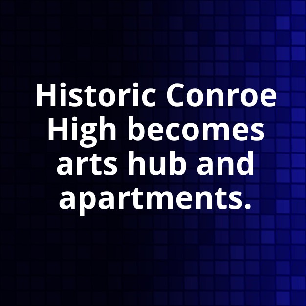Conroe High School Transforms into Landmark 601