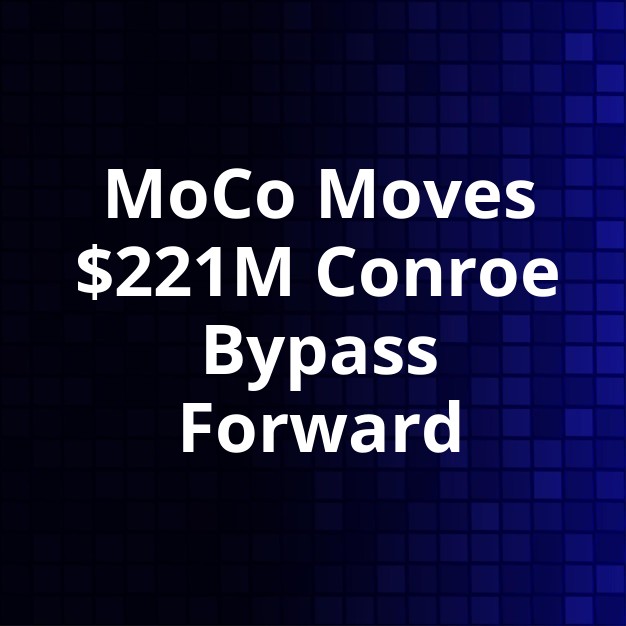 Montgomery Co. Advances $221M Conroe Road Extension