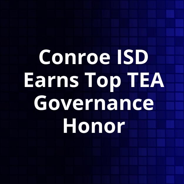 Conroe ISD Earns Top TEA Governance Honor