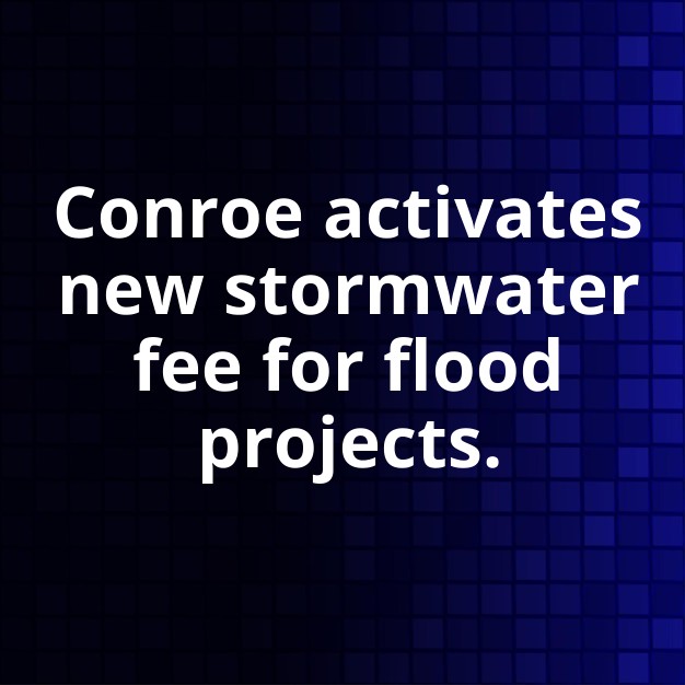 Conroe Stormwater Utility Fee Takes Effect