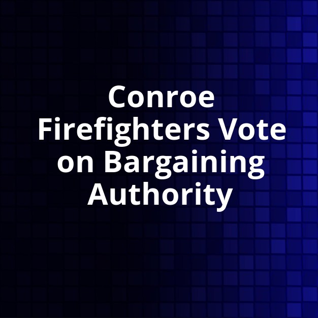 Conroe Firefighters Vote on Collective Bargaining