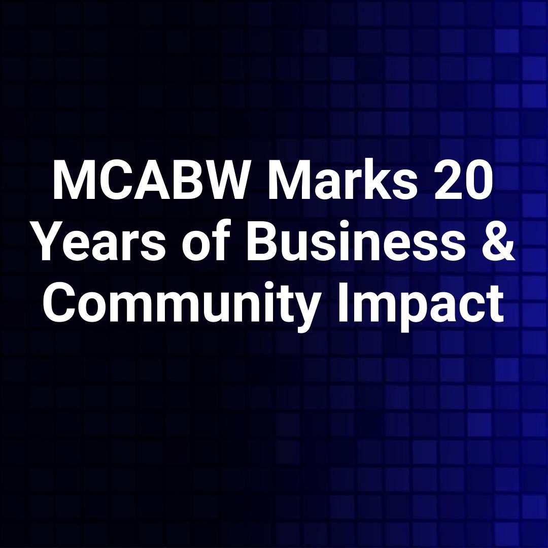 MCABW Marks 20 Years of Business & Community Impact