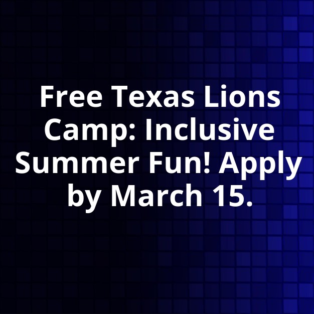 Free Texas Lions Camp Seeks Summer Campers