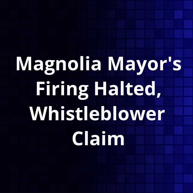 Magnolia Mayor Faces Firing Dispute, Assault Probe