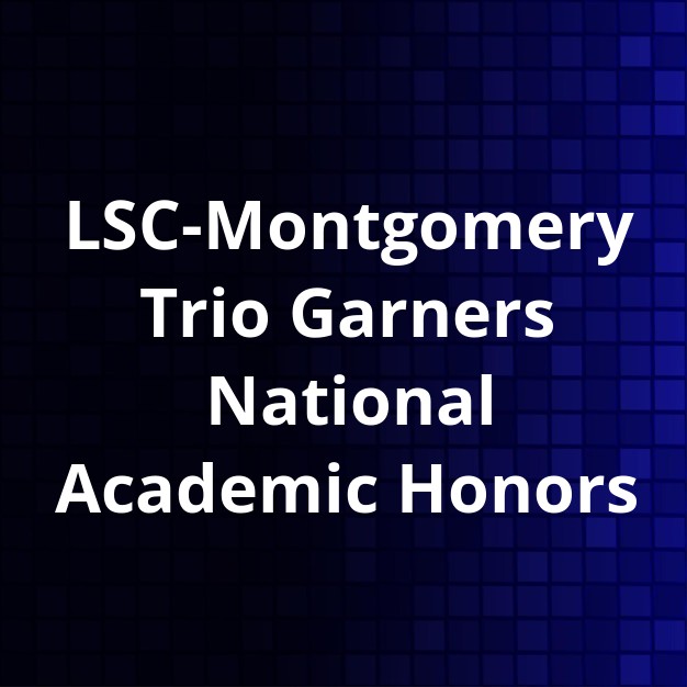 LSC-Montgomery Students Achieve National Honors