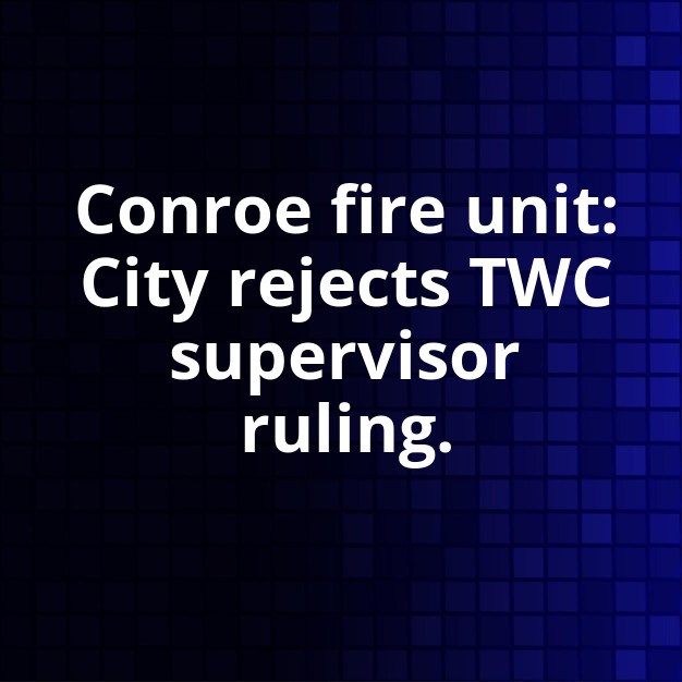 Conroe Fire Bargaining Unit Dispute