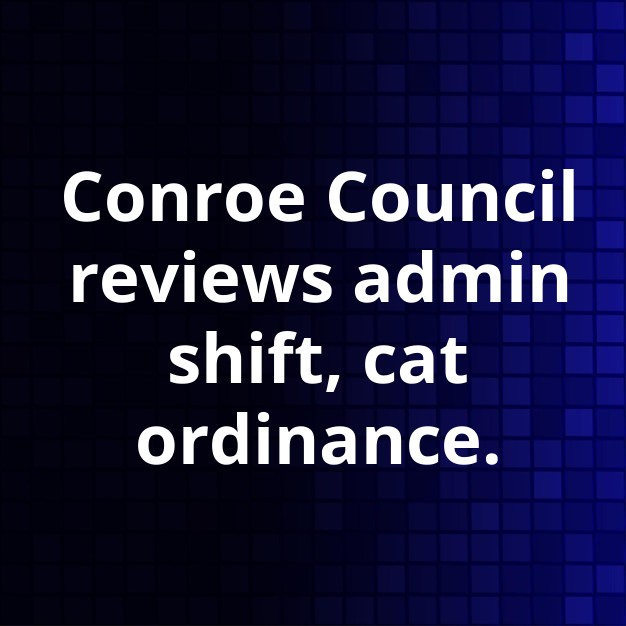 Conroe Council to Consider Admin, Cat Ordinance