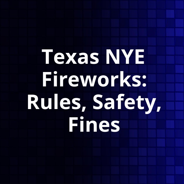 Texas New Year Fireworks: Regulations & Safety