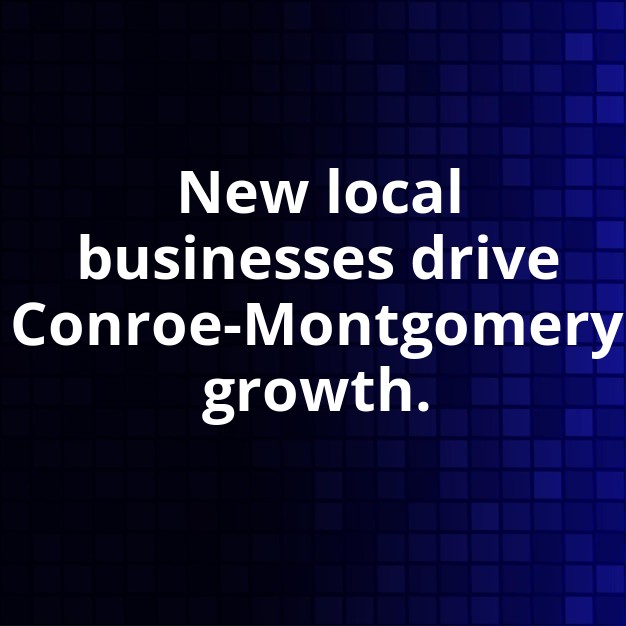 Conroe-Montgomery's New Business Boom