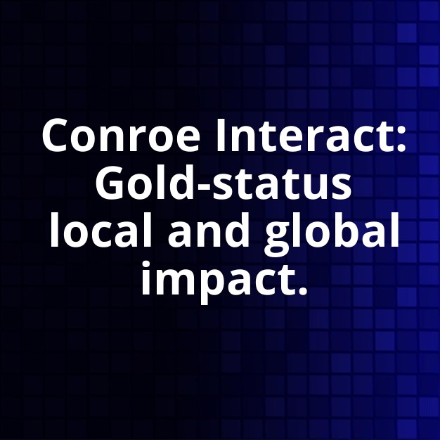 Conroe Interact: Over 2000 Hours, Award-Winning Service
