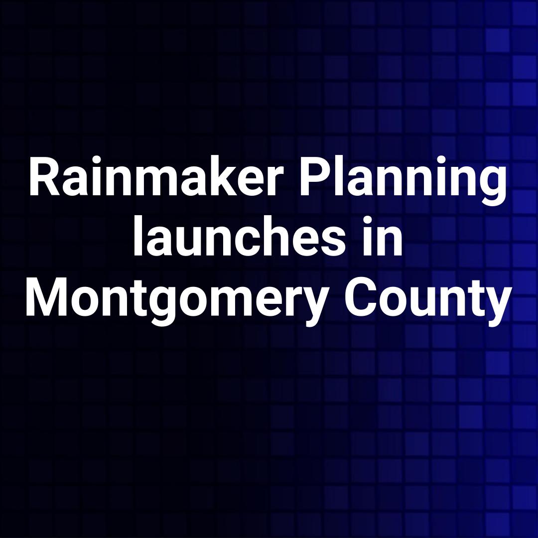 Rainmaker Planning launches in Montgomery County