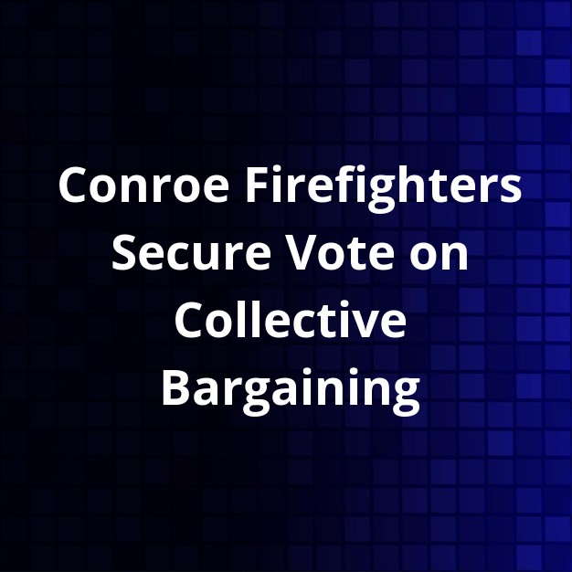 Conroe Firefighters Vote on Collective Bargaining Set