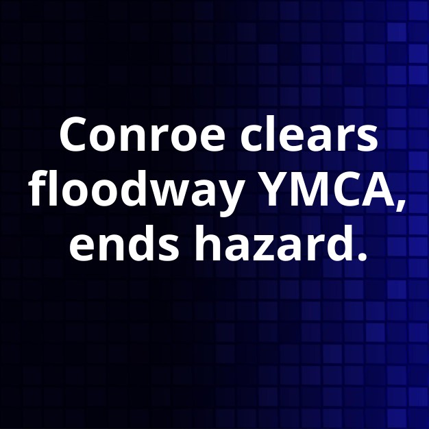 Conroe Approves Floodway YMCA Demolition