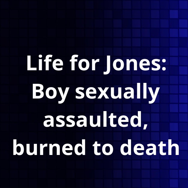 Jones Convicted of Capital Murder for Boy's Arson Death