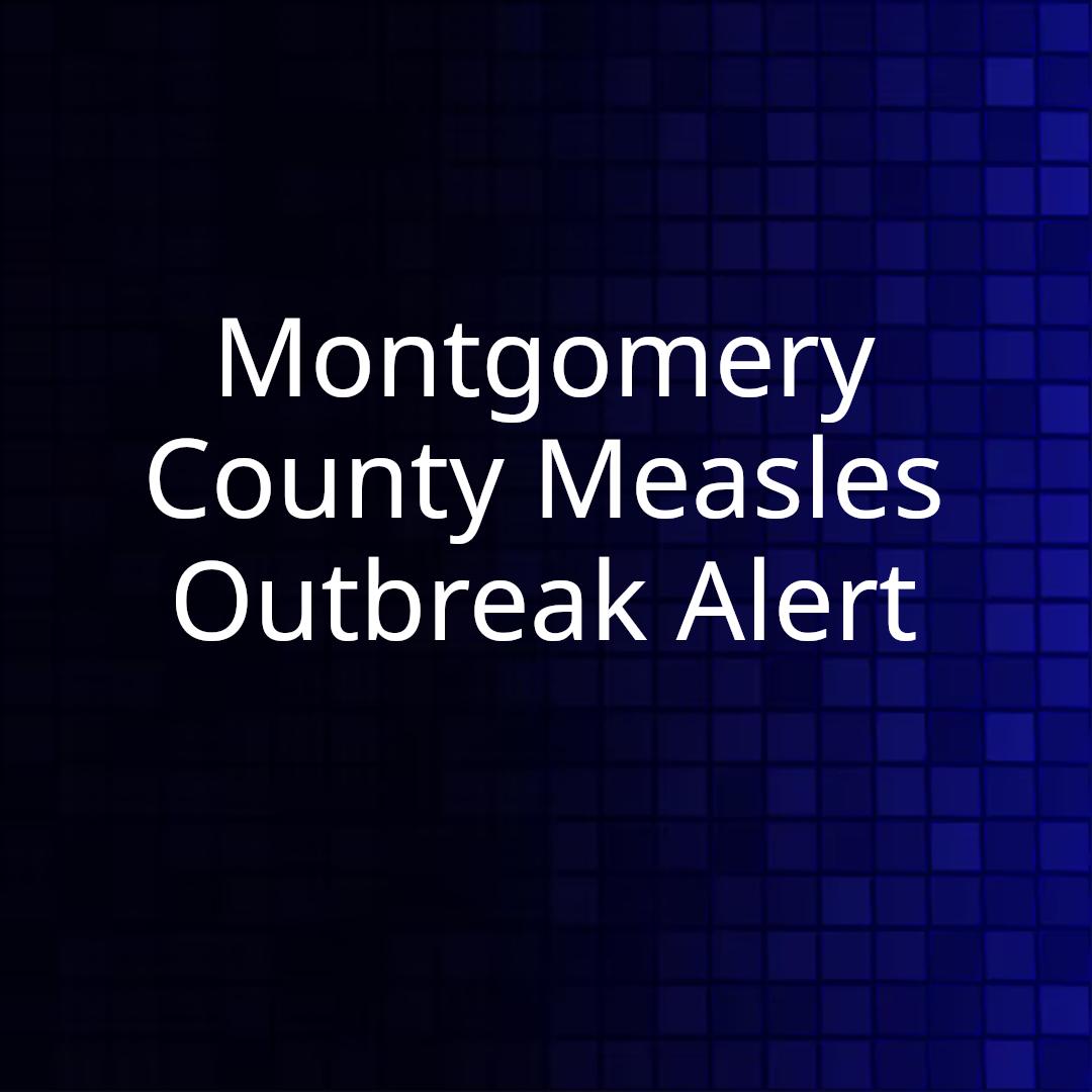 Montgomery County Measles Outbreak Alert
