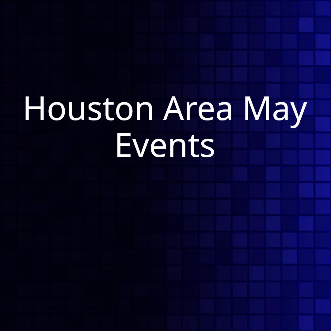 Houston Area May Events