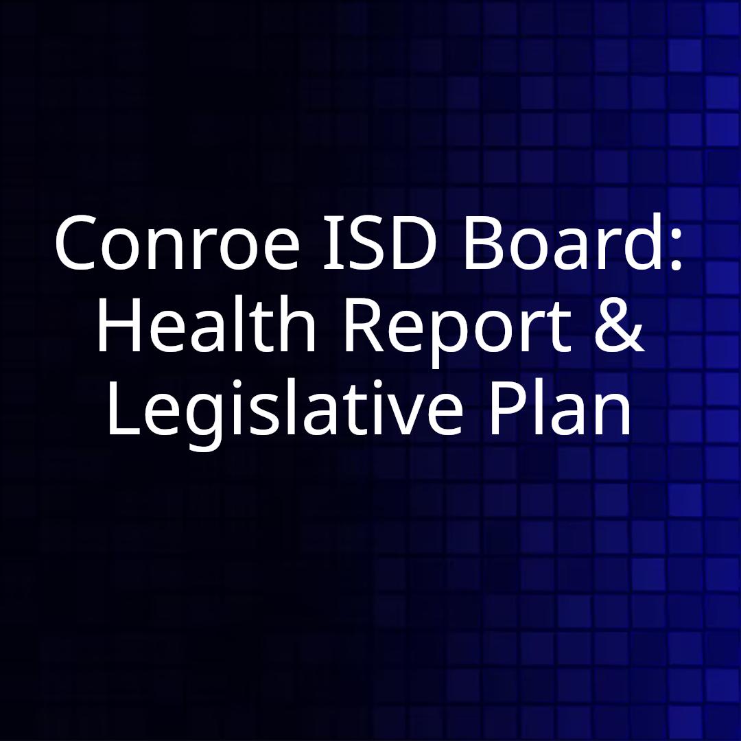 Conroe ISD Board: Health Report & Legislative Plan