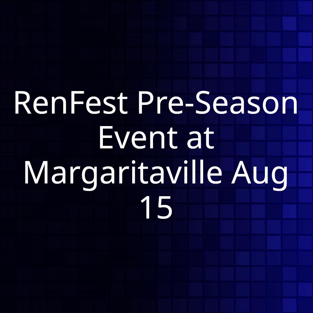 RenFest Pre-Season Event at Margaritaville Aug 15